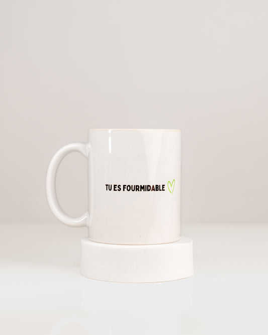Tasse " Tu es fourmidable "