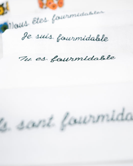 Torchon " Tu es fourmidable "